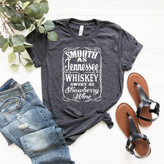 Smooth As Tennessee Whiskey Sweet As Strawberry Wine T-Shirt, Tennessee Whiskey Shirt, Country Music Shirt,Day Drinking Shirt, Whiskey Lover