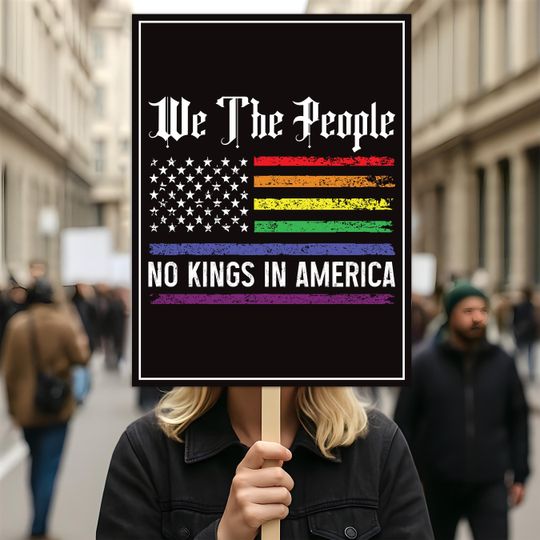 We The People, No Kings in America Protest Sign, Anti-Trump Resistance, Political Activist Poster Sign