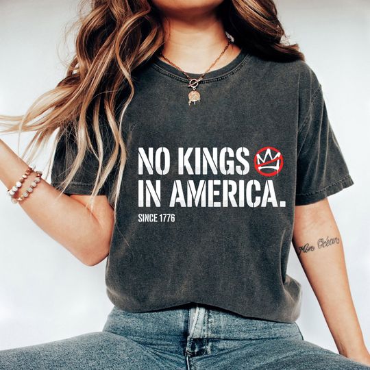 No Kings In America 1776 Shirt, Anti-Trump Political Protest Tshirt, Democrat Gift, Anti-MAGA Tee, Patriotic Liberal Progressive T-shirt