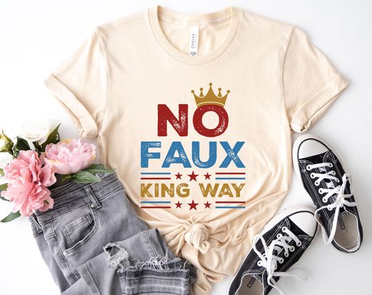 No Faux King Way 86/47 Shirt, Snarky No Kings In America Shirt, Anti-Trump Political Tee, Protest Shirt SLWM33