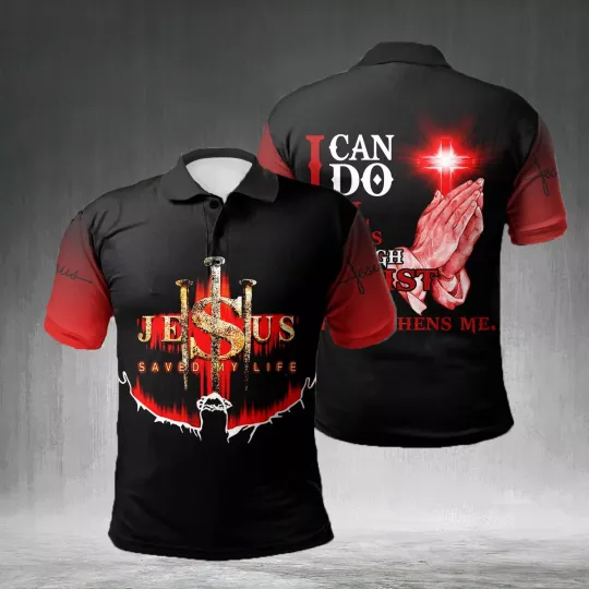 Jesus Save My Life I Can Do All Things Jesus Christian Polo Shirt