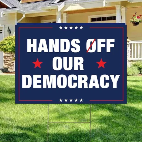 Hands Off Our Democracy Anti Trump Fight Oligarchy Resist Fascism Yard Sign