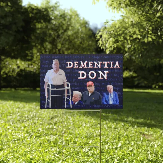 Dementia Don Protest Anti Trump Resist Hate Fight Oligarchy Yard Sign