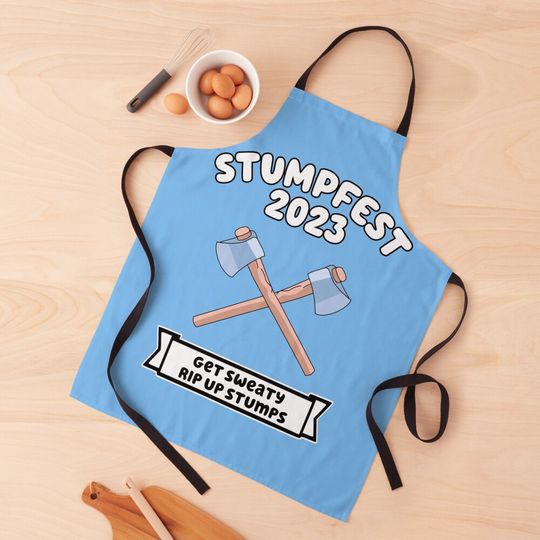 BlueyDad Stumpfest 2023 - Get Sweaty, Rip Up Stumps Apron