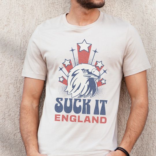 Suck It England Shirt, Funny 4th of July Shirt, Independence Day, Merica Shirt, Fourth of July, Punny Shirts, Patriotic, Bald Eagle America