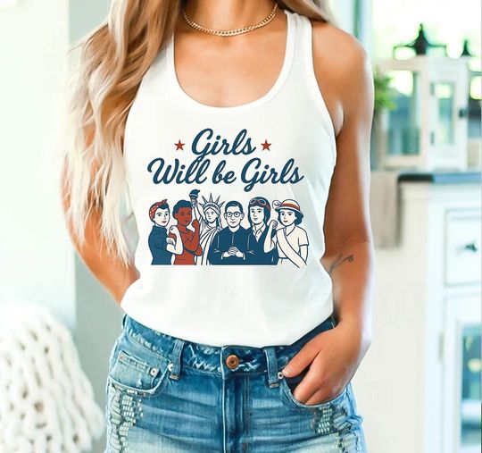 Girls Will Be Girls Patriotic Tank Top - 4th of July Independence Day Summer Top