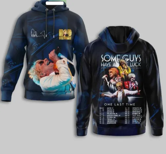 Rod Stewart Some Guys Have All the Luck Hoodie 3D