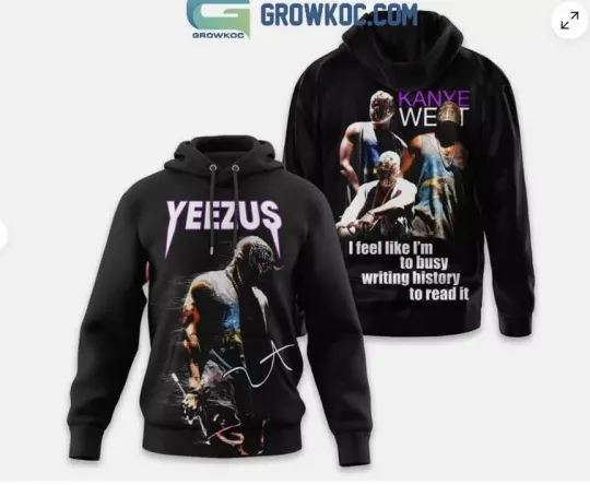 Kanye West I Feel Like Im Too Busy Writing Hoodie 3d - all printed  hot 2025