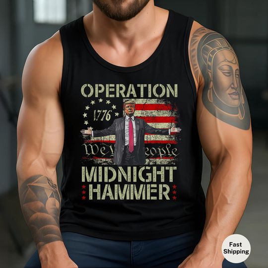 Trump Tank Top, Operation Midnight Hammer Tee, Veteran Gift, USA Military Shirt, MAGA Summer Apparel