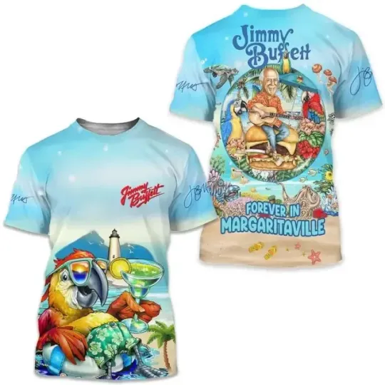 Jimmy Buffett Forever In Margaritaville 2024 3D All Over Print Unisex T-Shirt