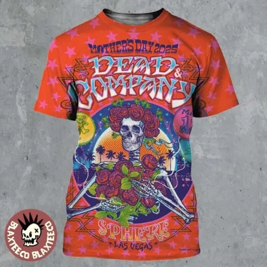 Dead And Company Mothers Day 2025 Sphere Vegas Roses Poster 3D T-Shirt