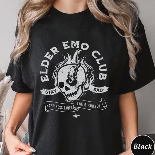 Elder Emo Club Shirt, Stay Sad Emo Skull Tee, Gothic Grunge Aesthetic T-Shirt, Emo Is Forever Gift, Happiness Fades Graphic Tee