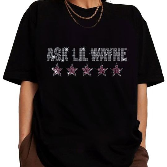 Ask Lil Wayne Rhinestone T-shirt, Hip Hop Shirt, Nicki Minaj Shirt