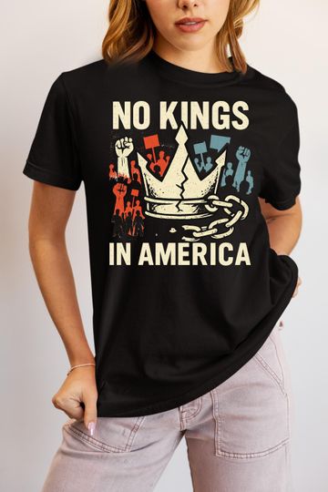 NO KINGS Shirt, Anti Authoritarian Protest Shirt, No Kings In America Shirt, Political  Democracy Tee, Democracy Not Monarchy Shirt, NTIK9