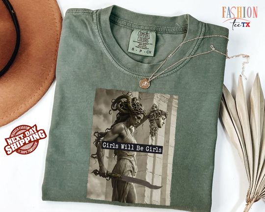 Girls Will Be Girls Shirt, Medusa with the Head of Perseus Tee, Feminist Shirt