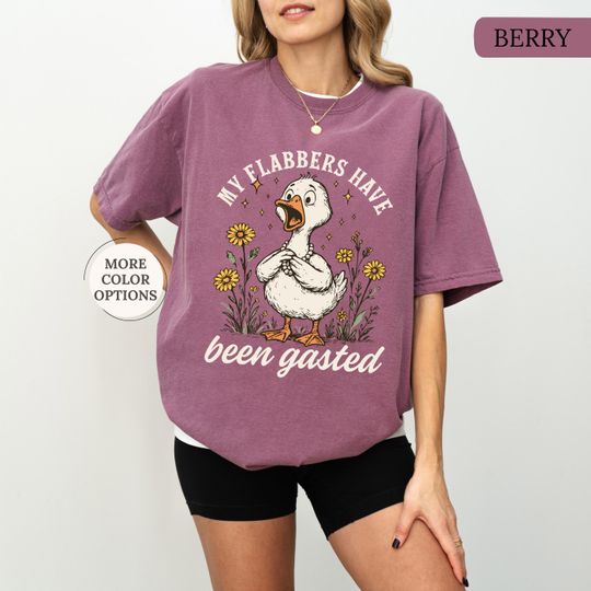 Flabbersgasted Shirt, My Flabbers Have Been Gasted Shirt, Funny Goose Shirt, Goose Lover Gift, Snarky Shirt, Funny Humor Tee