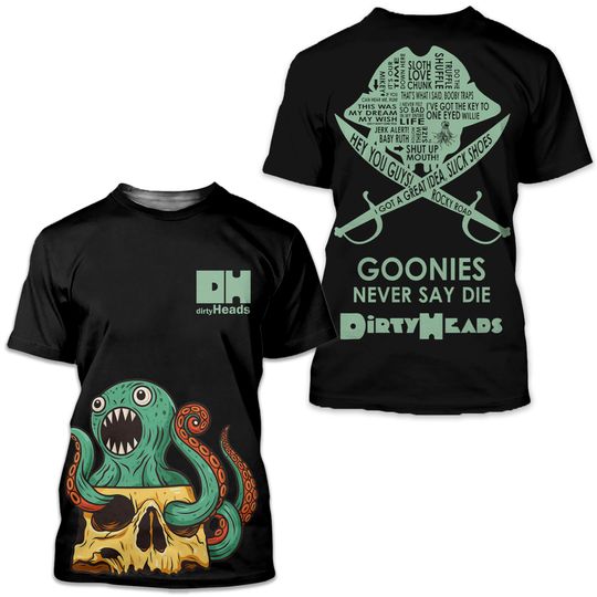 The Dirty Heads Goonies Never Say Die 3D T-Shirt
