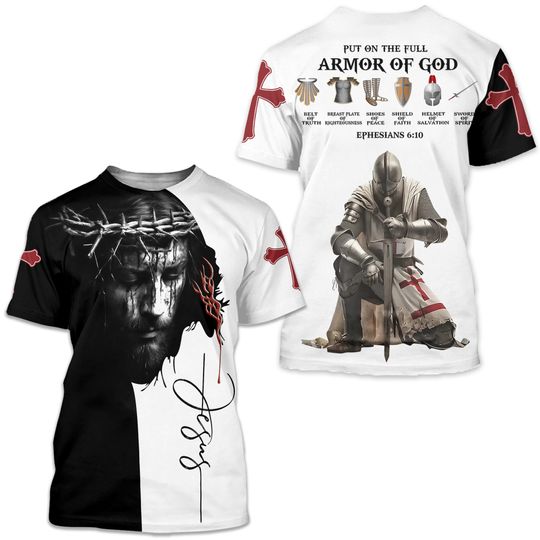 Put On The Full Armor Of God Ephesians 6:10 3D T-SHIRT Mother Day Gift Us Size