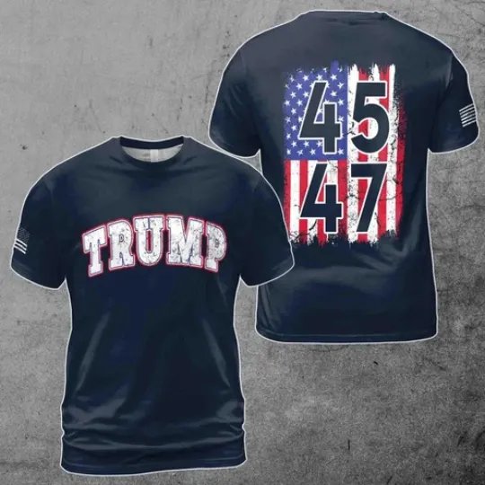 Trump 45 47 American Flag American MAGA Elections Republican 3D T-Shirt, S-5XL
