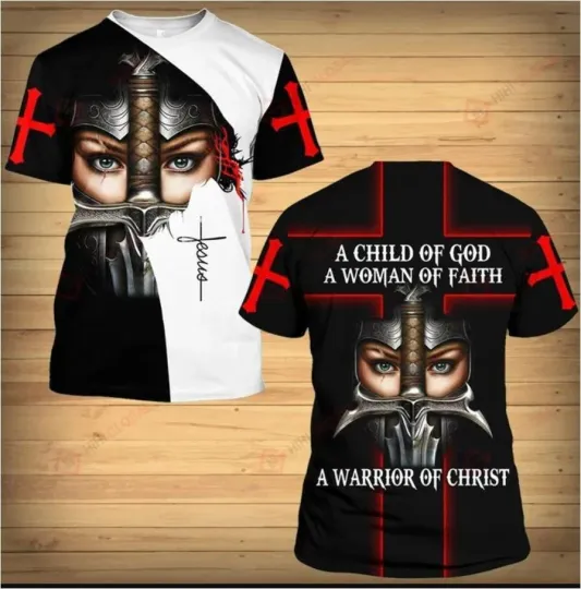 A CHILD OF GOD A WOMAN OF FAITH A WARRIOR OF CHRIS T-SHIRT 3D