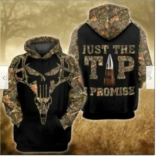 Deer Hunting Just The Tip I Promise Hoodie 3D Print M - 3XL Christmas Gift Best