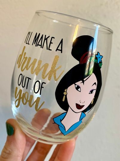 I'll Make a Drunk Out of You Wine Glass, Mulan Wine Glass, Make a Man Out of You, Dis Wine Glass, Dis Gift, Disney Inspired, Birthday Gift
