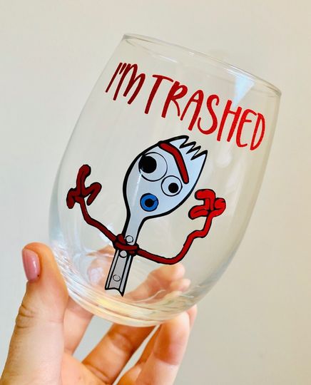 Forky Wine Glass, I'm Trashed Wine Glass, Forky Inspired Wine Glass, Toy Stor Wine Glass, Dis Inspired Wine Glass, Funny Wine Glass