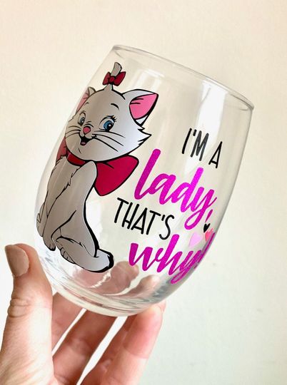 Aristocats Wine Glass, Marie Wine Glass, I'm a Lady Wine Glass, Ladies Don't Start Fights Wine Glass, Dis Wine Glass, Dis Gift