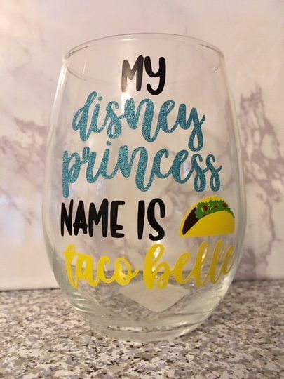 My Disney Princess Name is Taco Belle Wine Glass, Taco Belle Wine Glass, Disney Wine Glass, Disney Gift, Beauty & the Beast Wine Glass