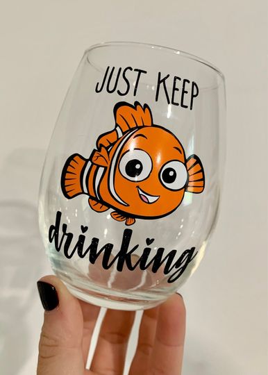 Just Keep Drinking Wine Glass, Just Keep Swimming, Nemo Wine Glass, Disney Inspired Wine Glass, Dis Gift, Finding Nem Inspired, Birthday