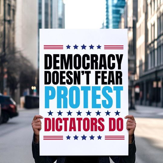Anti Trump Protest Sign, Democracy Doesn't Fear Protest, 2025 Protest Poster, Fight Oligarchy Resist Fascism Rally Signs