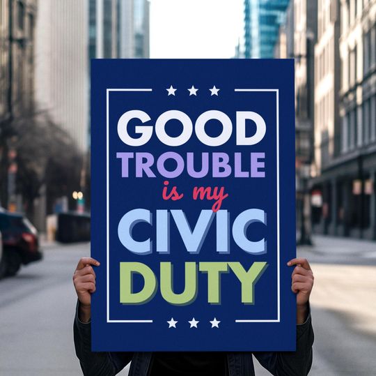 Good Trouble Protest Sign For March, Anti Trump Sign, Rally Sign, Anti Maga 2025 Protest Poster