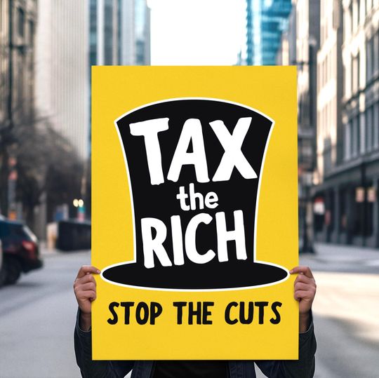 Tax The Rich Good Trouble Protest Sign For March, Anti Trump Sign, Rally Sign, 2025 Protest Poster