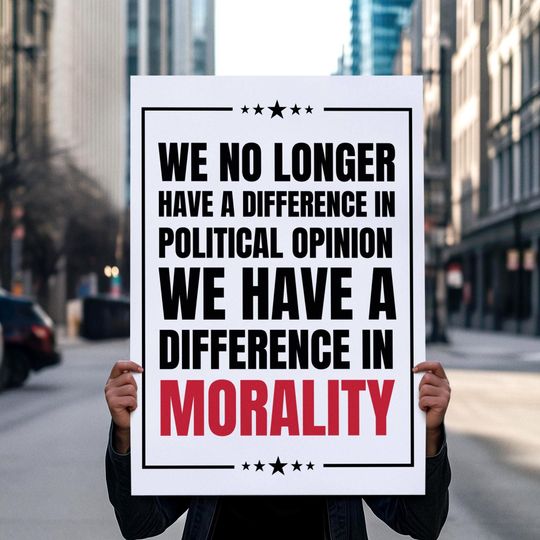 Difference In Morality Protest Sign For March, Anti Trump Sign, Protest Poster, Anti Maga 2025 Rally Sign