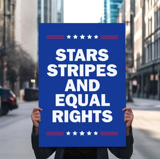 Protest Sign For March, Stars Stripes & Equal Rights, Anti Trump Sign, Protest Poster, 2025 Rally Signs Good Trouble Protest