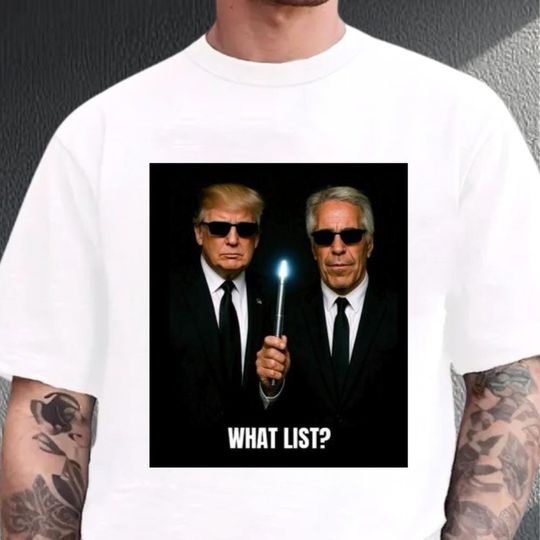 What List? Jeffrey Epstein and Donald Trump Shirt, Jeffrey Epstein Shirt, Donald Trump Shirt, American Shirt, USA Shirt, Patriotic Shirt
