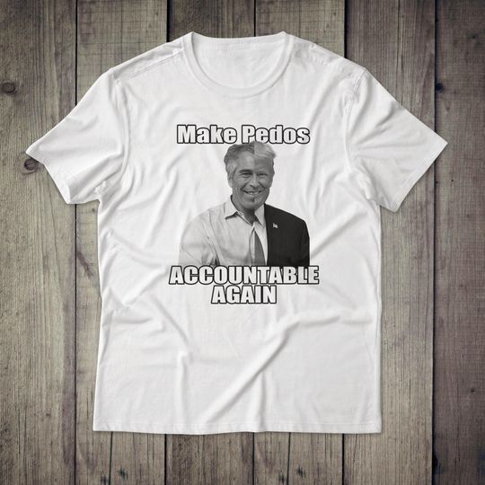 Make Pedos Accountable Again T-Shirt, Trump Epstein Best Friends Shirt, Epstein Pedophile Shirt, Trump Epstein Island Tee