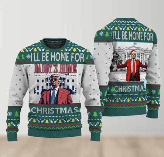 Daddys Home Donald Trump Green Christmas Ugly Sweater