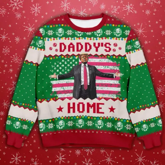 Trump Daddys Home Ugly Sweater Funny Trump President Christmas