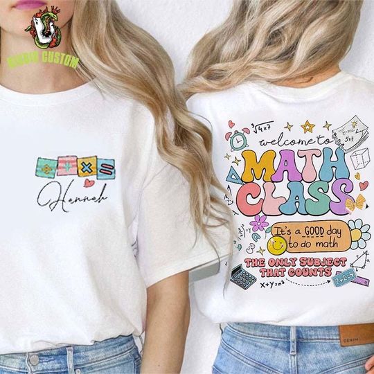 Personalized Math Teacher's Name Math Class Teacher Two Sided T-Shirt, Show Your Work Shirt, Back To School Shirt, Teacher Appreciation Gift