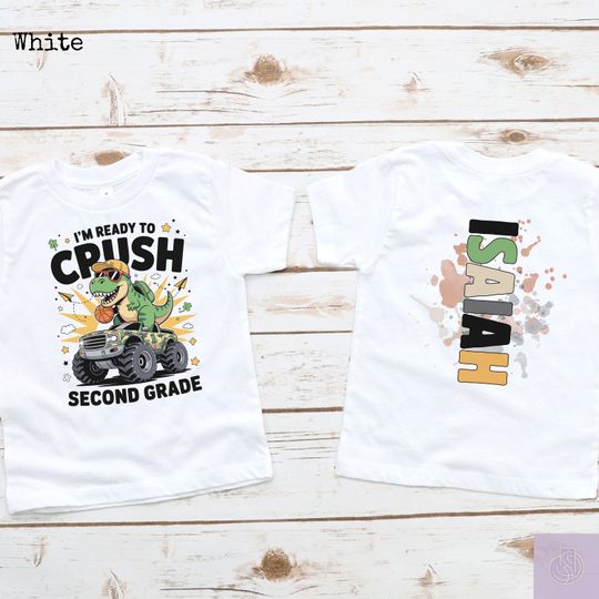 Dinosaur I'm Ready to Crush 2nd Grade Shirt, Personalized Second Grade Shirt, Two-Sided Design, 1st Day of School, Funny Dinosaur Truck Tee