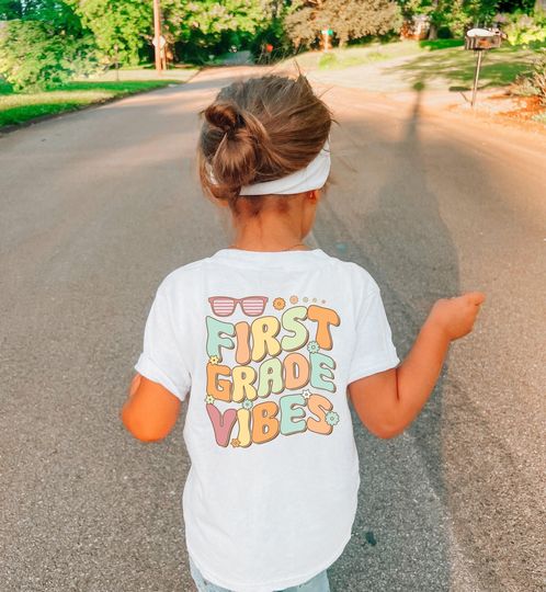 First Grade Vibes Shirt, Last Day of School T-Shirt, Back Side Toddler Tee, Kindergarten Graduation Gift, First Grade Toddler Shirt