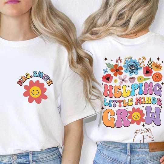 Personalized Floral Sun Helping Little Minds Grow Teacher Two Sided T-Shirt, Teacher T-Shirt, Retro Teacher T Shirt, Teach TShirt