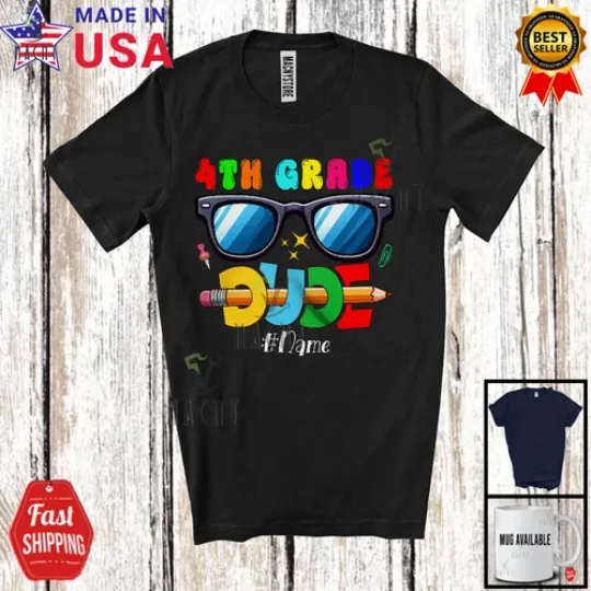 4th Grade Dude; Happy Back To School Sunglasses Custom Name; Boys Students Shirt