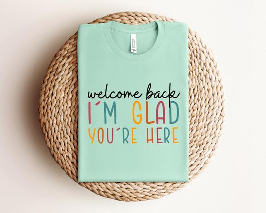 Discover Welcome Back Shirt, I'm Glad You're Here Tshirt for Teachers, New School Season Tshirt for Teachers, Back to School Tshirt, Colorful Tshirt