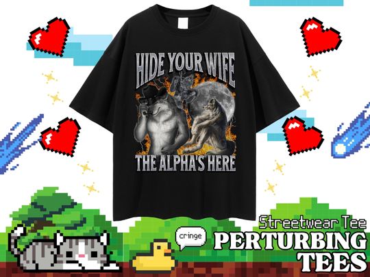 Hide Your Wife The Alpha Is Here Funny Werewolf Meme Bootleg Graphic T shirt