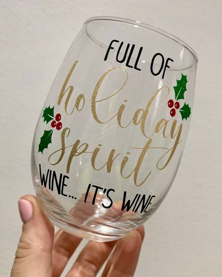 Full of Holiday Spirit Wine Glass, Christmas Wine Glass, Christmas Gift, Xmas Wine Glass, Funny Christmas, Xmas Gift, Girl Christmas, Gift