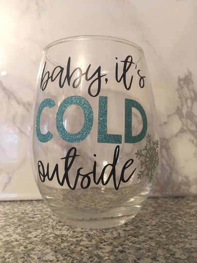 Baby It's Cold Outside Winter Christmas Wine Glass