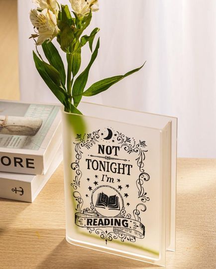 Not Tonight Im Reading Book Vase, Funny Bookish Quote Vase, Acrylic Dark Academia Decor, Sass Reader Shelf Art, Gothic Book Lover Gift