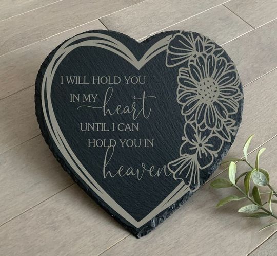 I Will Hold You In My Heart, Sympathy Gift, Slate Grave Marker, Keepsake, Remembrance, Bereavement Gift, Loss of a Loved One,